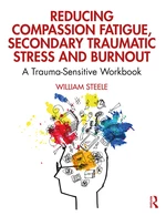Reducing Compassion Fatigue, Secondary Traumatic Stress, and Burnout