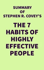 Summary of Stephen R. Covey's The 7 Habits of Highly Effective People