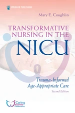 Transformative Nursing in the NICU, Second Edition