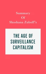 Summary of Shoshana Zuboff's The Age of Surveillance Capitalism