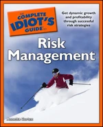 The Complete Idiot's Guide to Risk Management