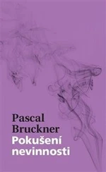 Pokušení nevinnosti (Defekt) - Pascal Brukner