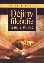 Dějiny filosofie jasně a stručně - Pavel Hlavinka