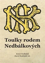 Toulky rodem Nedbálkových - Karel Nedbálek, Karel Nedbálek ml.