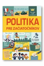 Politika pre začiatočníkov - Alex Frith, Rosie Hore, Louie Stowell