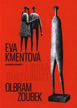 Lidská důstojnost - Eva Kmentová, Olbram Zoubek