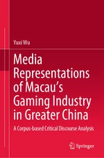 Media Representations of Macauâs Gaming Industry in Greater China
