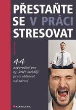 Přestaňte se v práci stresovat - Jan Urban