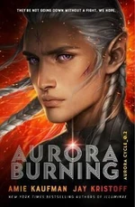Aurora burning - Amie Kaufmanová, Jay Kristoff