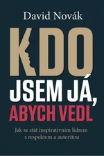 Kdo jsem já, abych vedl - David Novák