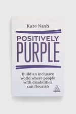 Kniha Kogan Page Ltdnowa Positively Purple, Kate Nash