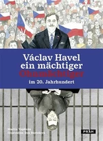 Václav Havel - ein mächtiger Ohnmächtiger im 20. Jahrhundert - Martin Vopěnka, Eva Bartošová