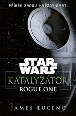 Star Wars - Katalyzátor - James Luceno