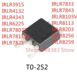 10PCS IRLR3915 IRLR4132 IRLR4343 IRLR6225 IRLR7807Z IRLR7811W IRLR7821 IRLR7833 IRLR7843 IRLR8103V IRLR8113 IRLR8203 IRLR8256