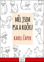 Měl jsem psa a kočku - Karel Čapek - e-kniha