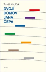 Dvojí domov Jana Čepa - Tomáš Kubíček