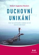 Duchovní unikání - Robert Augustus Masters - e-kniha