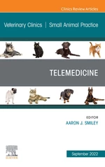 Telemedicine, An Issue of Veterinary Clinics of North America