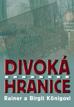 Divoká hranice - Rainer König, Brigitte Königová