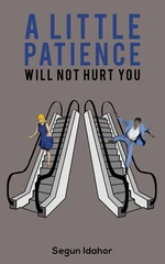 A Little Patience Will Not Hurt You