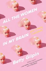 All the Women in My Brain