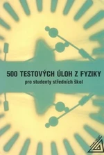 500 testových úloh z fyziky pro studenty středních škol