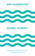 Gospel Fluency