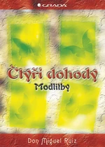 Čtyři dohody - modlitby, Ruiz Miguel Don