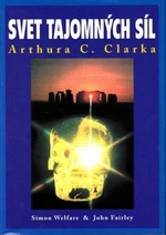 Svet tajomných síl Arthura C. Clarka - Simon Welfare, John Fairley