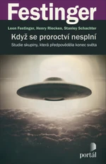 Když se proroctví nesplní - Henry Riecken, Stanley Schachter, Leon Festinger