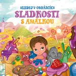 Hledej v obrázcích: Sladkosti s Amálkou - Michael Purmenský