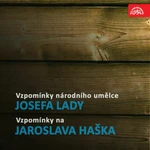 Vzpomínky národního umělce Josefa Lady / Vzpomínky na Jaroslava Haška - audiokniha