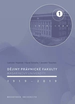 Dějiny Právnické fakulty Masarykovy univerzity 1919–2019 - Karel Schelle, Jaromír Tauchen, Ladislav Vojáček