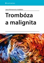 Trombóza a malignita - kolektiv autorů, Hirmerová Jana - e-kniha