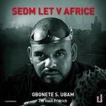 Sedm let v Africe - Vasil Fridrich, Obonete S. Ubam - audiokniha