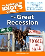 The Complete Idiot's Guide to the Great Recession