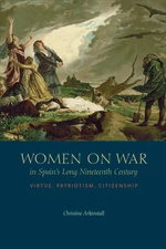Women on War in Spainâs Long Nineteenth Century