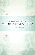 A Short History of Medical Genetics