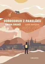 Dobrodruh z paneláku: kniha druhá - Lukáš Matějček