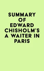 Summary of Edward Chisholm's A Waiter in Paris