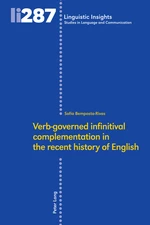 Verbâgoverned infinitival complementation in the recent history of English