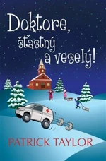 Doktore, šťastný a veselý - Patrick Taylor