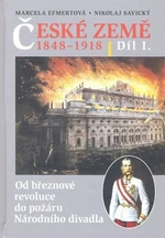 České země v letech 1848-1918 I. díl - Nikolaj Savický, Marcela C. Efmertová