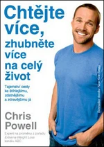 Chtějte více, zhubněte více na celý život - Chris Powel