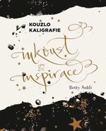 Kouzlo kaligrafie Inkoust a inspirace - Betty Soldi, Růžena Pokorná