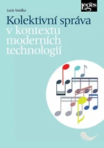 Kolektivní správa v kontextu moderních technologií - Smolka Lucie
