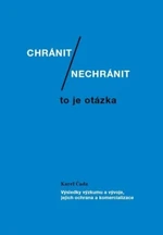 Chránit či nechránit / to je otázka. Výsledky výzkumu a vývoje, jejich ochrana a komercializace - Karel Čada - e-kniha