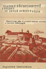 Kladské dějepisectví v Polsku po druhé světové válce - Boguslaw Czechowicz