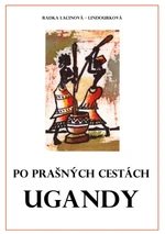 Po prašných cestách Ugandy - Radka Lacinová - Lindourková - e-kniha