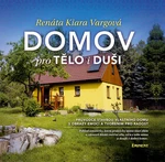 Domov pro tělo i duši - Renáta Kiara Vargová